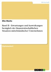 Basel II - Erwartungen und Auswirkungen bezüglich der finanzwirtschaftlichen Situation mittelständischer Unternehmen