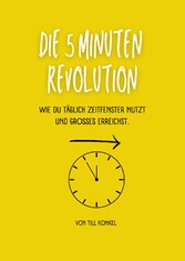 Die 5-Minuten Revolution