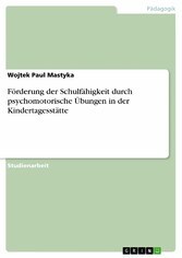 Förderung der Schulfähigkeit durch psychomotorische Übungen in der Kindertagesstätte