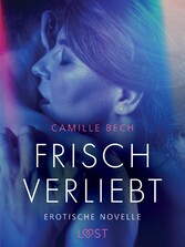 Frisch verliebt - erotische novelle