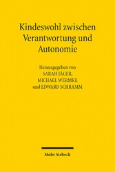 Kindeswohl zwischen Verantwortung und Autonomie