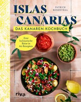 Islas Canarias: Das Kanaren-Kochbuch