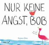 Nur keine Angst, Bob