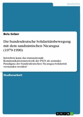 Die bundesdeutsche Solidaritätsbewegung mit dem sandinistischen Nicaragua (1979-1990)