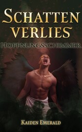 Schattenverlies: Hoffnungsschimmer