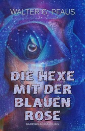 Die Hexe mit der blauen Rose