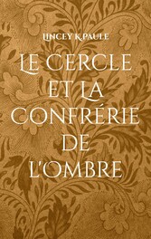 Le Cercle et La Confrérie de l&apos;Ombre