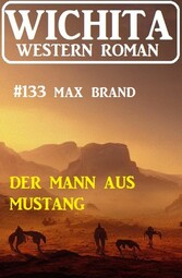 Der Mann aus Mustang: Wichita Western Roman 133