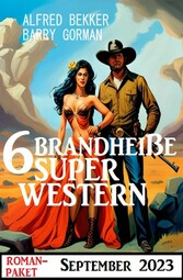 6 Brandheiße Super Western September 2023