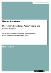 Die 'Lord's Resistance Army': Krieg um Gottes Willen?