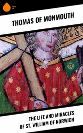 The Life and Miracles of St. William of Norwich