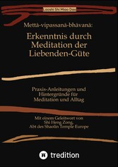 Mett?-vipassan?-bh?van?: Erkenntnis durch Meditation der Liebenden-Güte