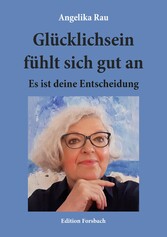 Glücklichsein fühlt sich gut an