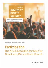 Partizipation: das Zusammenwirken der Vielen für Demokratie, Wirtschaft und Umwelt