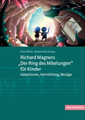 Richard Wagners 'Der Ring des Nibelungen' für Kinder