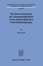 Das Konzerninteresse als Leitungsmöglichkeit in der paneuropäischen Unternehmensgruppe.