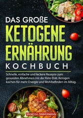 Das große Ketogene Ernährung Kochbuch