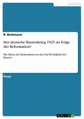 Der deutsche Bauernkrieg 1525 als Folge der Reformation?