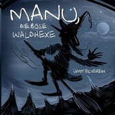 Manu, die böse Waldhexe