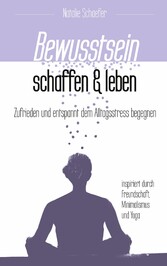 Bewusstsein schaffen und leben