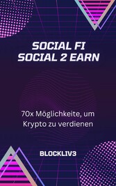 Social FI Social 2 Earn | 70x Möglichkeiten, um Krypto zu verdienen