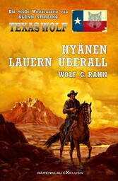 Texas Wolf - Die große Western-Serie: Hyänen lauern überall