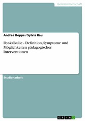 Dyskalkulie - Definition, Symptome und Möglichkeiten pädagogischer Interventionen