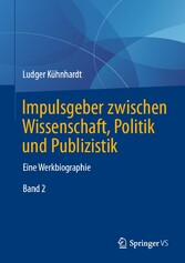 Impulsgeber zwischen Wissenschaft, Politik und Publizistik