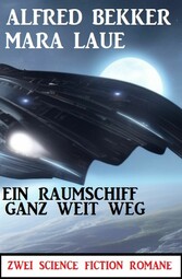 Ein Raumschiff ganz weit weg: Zwei Science Fiction Romane