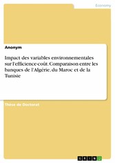 Impact des variables environnementales sur l'efficience-coût. Comparaison entre les banques de l'Algérie, du Maroc et de la Tunisie