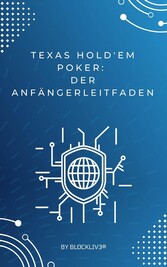 Texas Hold'Em Poker: Der Anfängerleitfaden