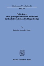 Zulässigkeit einer geltungserhaltenden Reduktion der kartellrechtlichen Nichtigkeitsfolge.