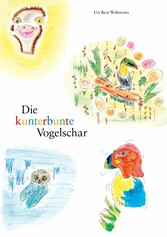 Die kunterbunte Vogelschar