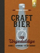 Craft-Bier für Ungeduldige