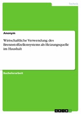 Wirtschaftliche Verwendung des Brennstoffzellensystems als Heizungsquelle im Haushalt