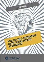 Wie du in 3 Monaten dein Gedächtnis steigerst