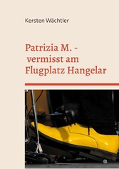 Patrizia M. - vermisst am Flugplatz Hangelar