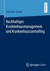 Nachhaltiges Krankenhausmanagement und Krankenhauscontrolling