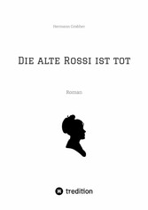 Die alte Rossi ist tot