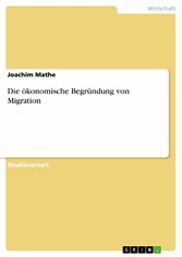 Die ökonomische Begründung von Migration