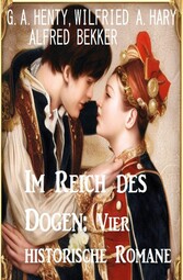 Im Reich des Dogen: Vier historische Romane