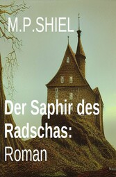 Der Saphir des Radschas: Roman