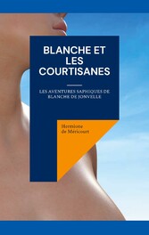 Blanche et les courtisanes