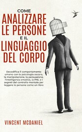 Come analizzare le persone e il linguaggio del corpo