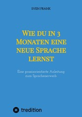 Wie du in 3 Monaten eine neue Sprache lernst