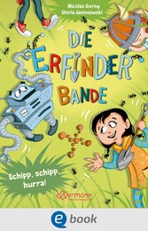 Die Erfinder-Bande 3. Schipp, Schipp, Hurra!