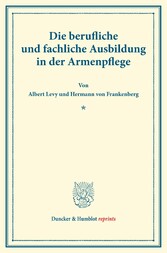 Die berufliche und fachliche Ausbildung in der Armenpflege.