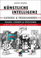 Künstliche Intelligenz kapieren & programmieren