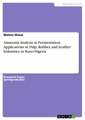 Ammonia Analysis in Fermentation. Applications in Pulp, Rubber, and Leather Industries in Kano-Nigeria