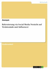 Rekrutierung via Social Media. Verzicht auf Testimonials und Influencer